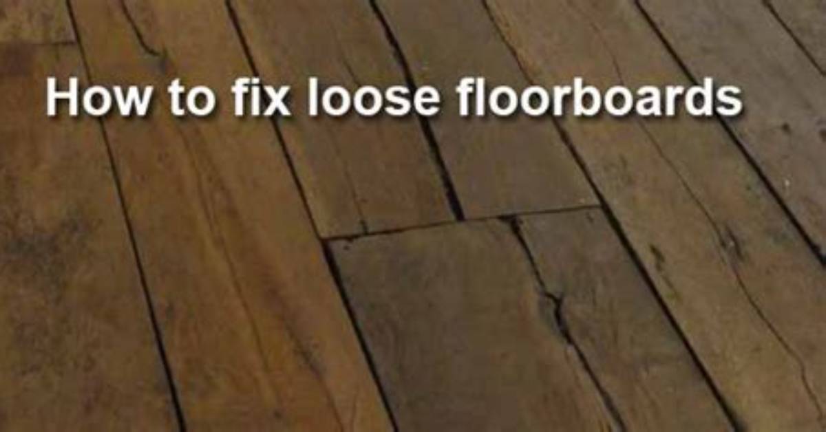 How Do You Fix Floorboards?