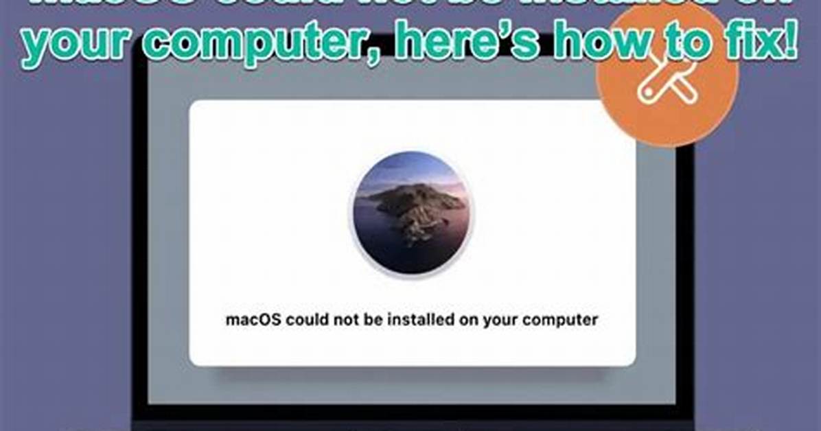 How Do You Fix macOS Could Not Be Installed on Your Computer?