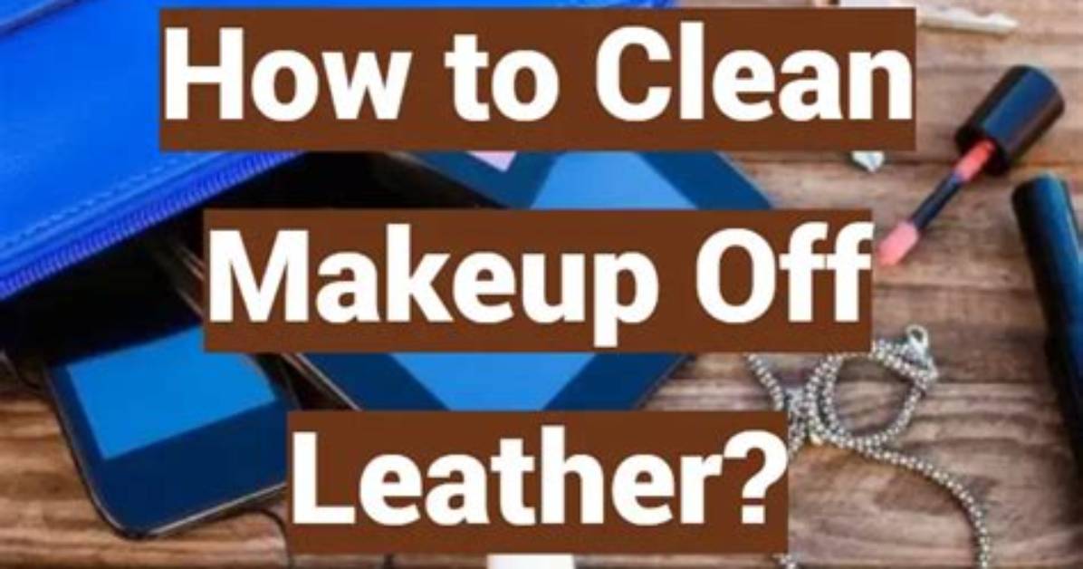 How Do You Get Makeup off Leather Car Interior?