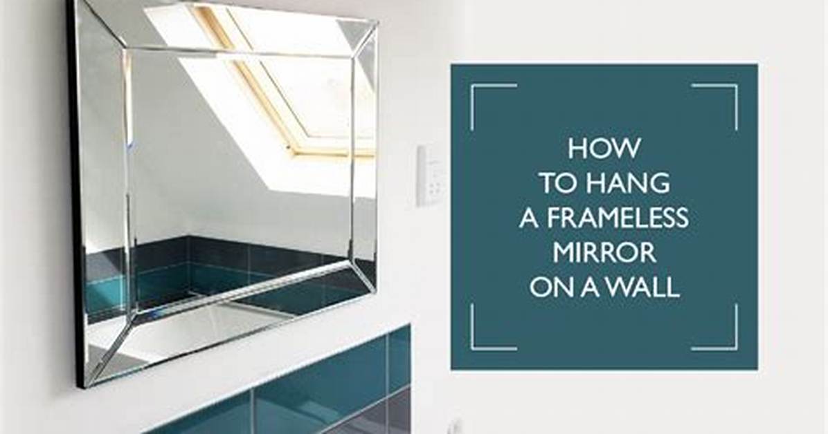 How Do You Install a Frameless Mirror in a Bathroom?