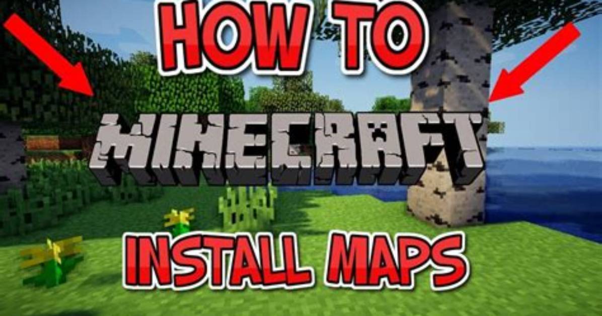 How Do You Install Minecraft Maps