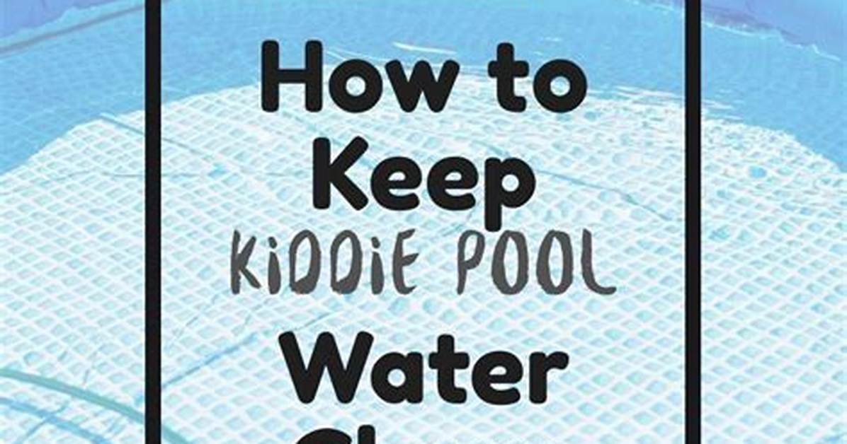 How Do You Keep a Kiddie Pool Clean Without Draining