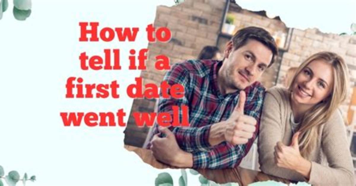 How Do You Know a Date Went Well?