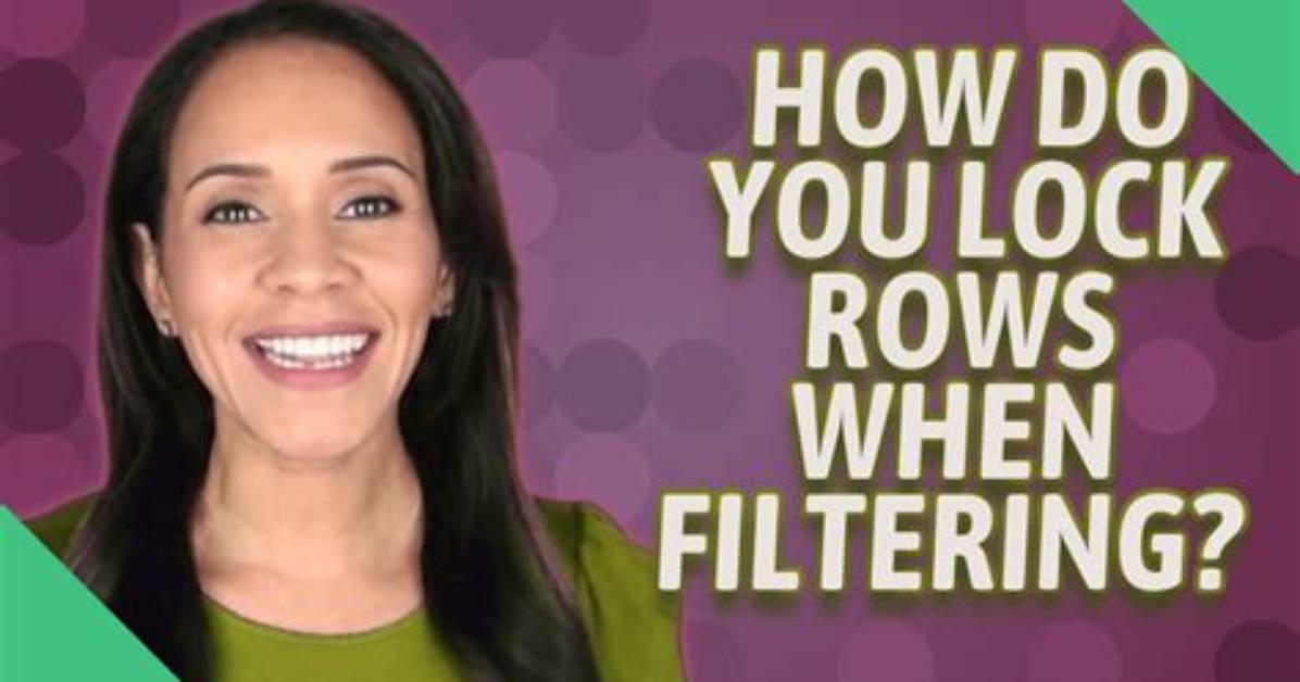 How Do You Lock Rows When Filtering
