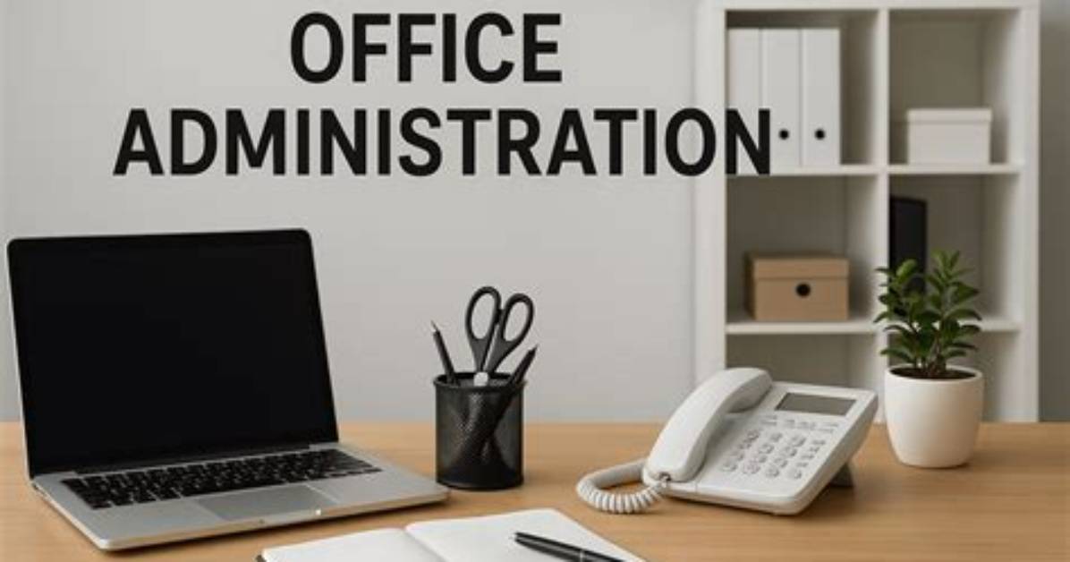 How Do You Maintain Office Administration?