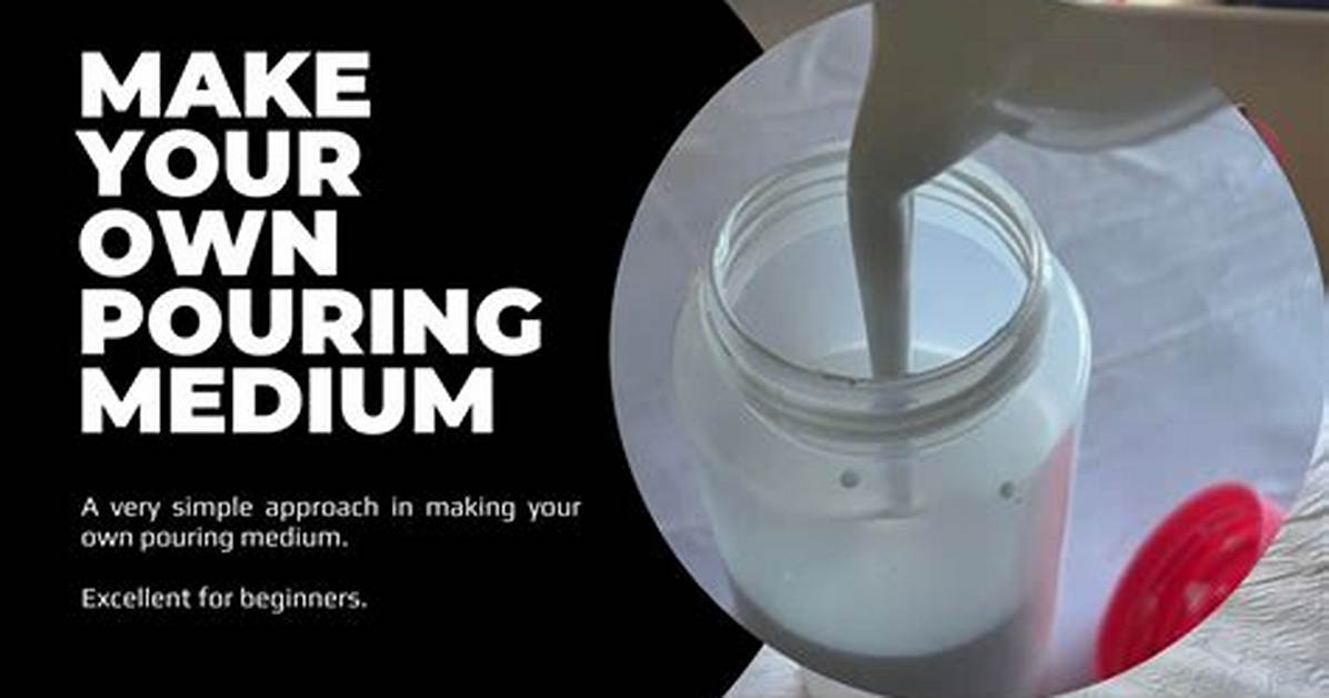 How Do You Make a Pouring Medium for Acrylic Paint?