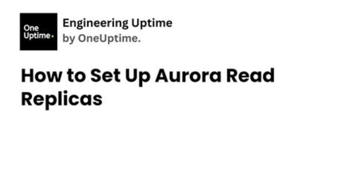 How Do You Make Aurora Read Replicas?