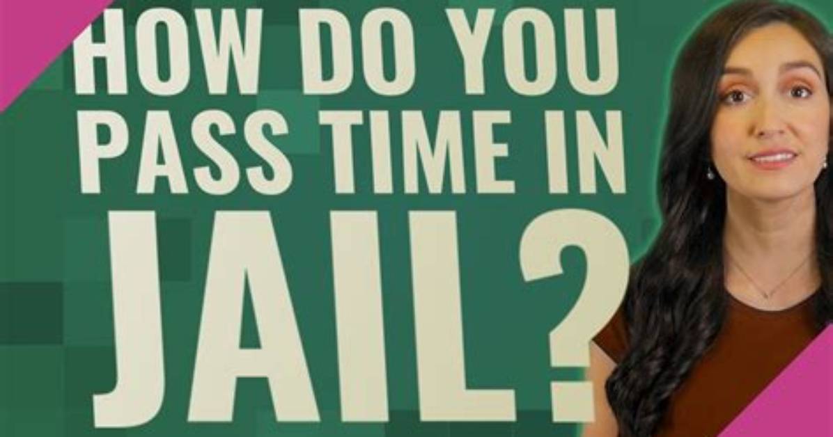 How Do You Pass Time in Jail?