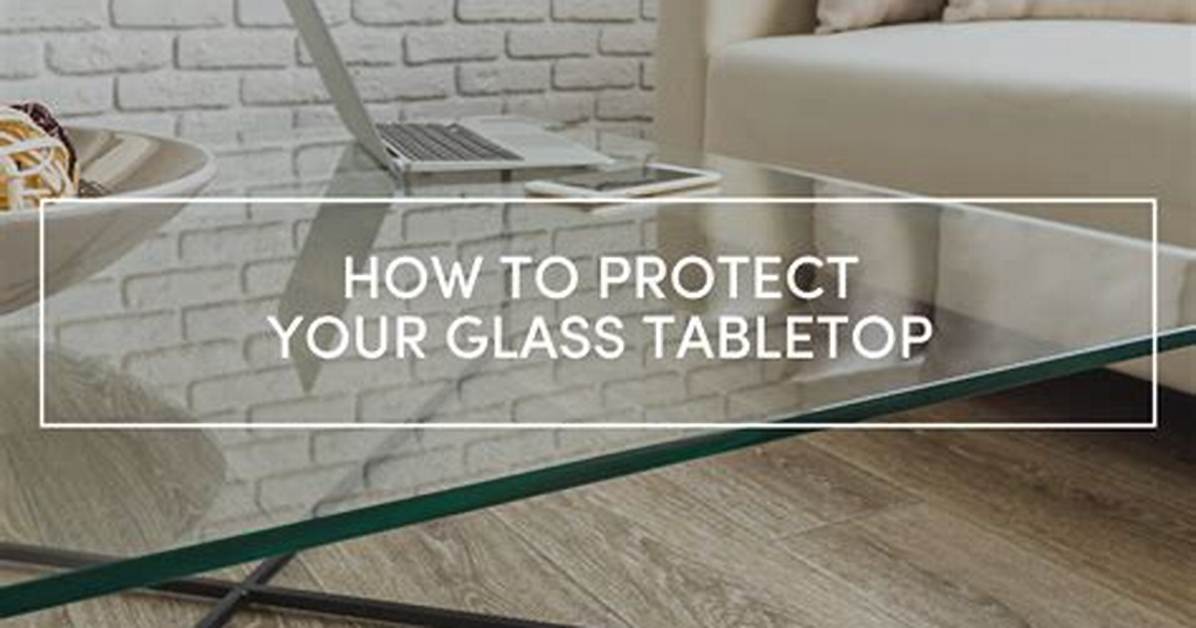 How Do You Protect a Glass Table