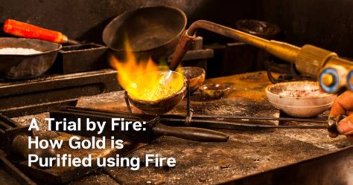 How Do You Purify Gold with Fire