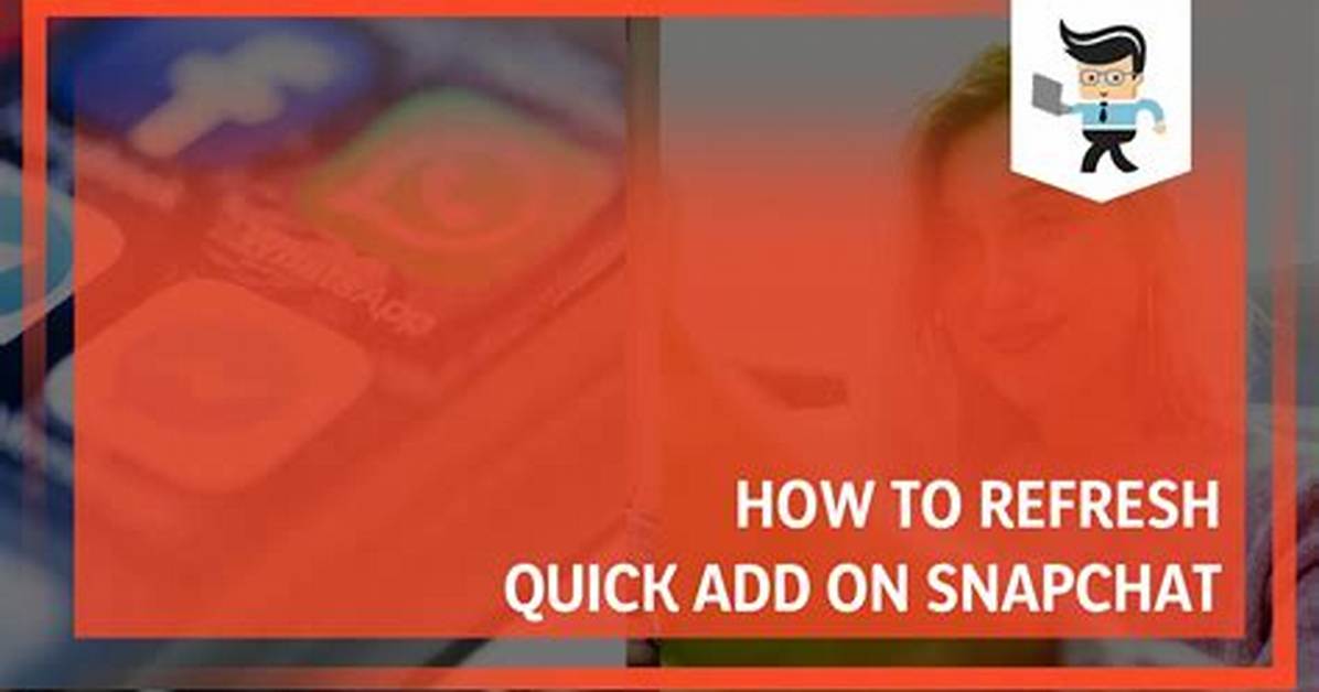 How Do You Refresh Quick Add on Snapchat
