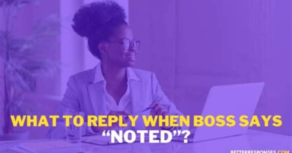 How Do You Reply Instead of Noted