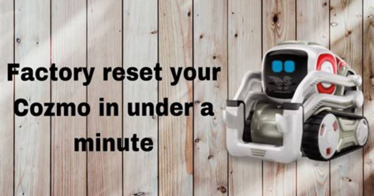 How Do You Reset a Cozmo