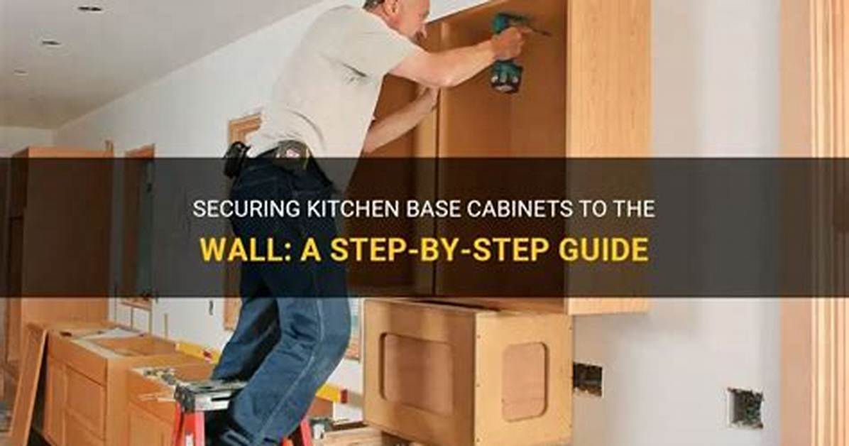 How Do You Secure Kitchen Cabinets to the Wall?