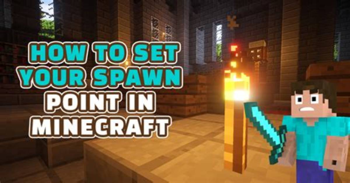 How Do You Set a Spawn Point in Minecraft