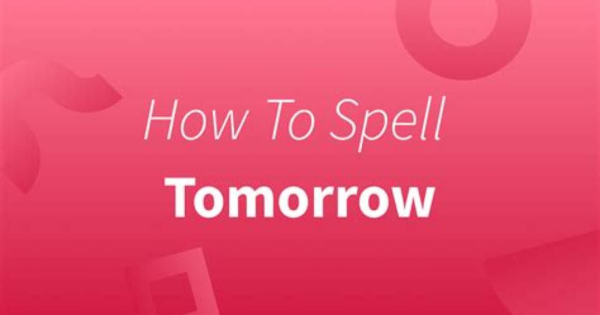 How Do You Spell Tomorrow