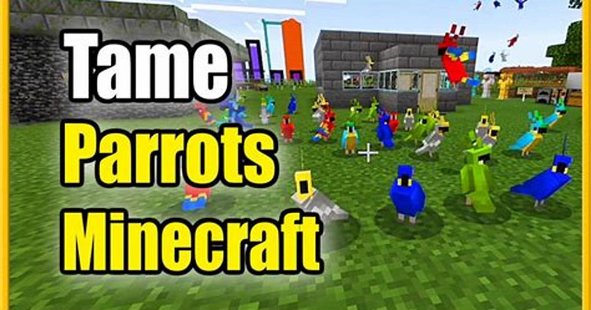 How Do You Tame Parrots in Minecraft