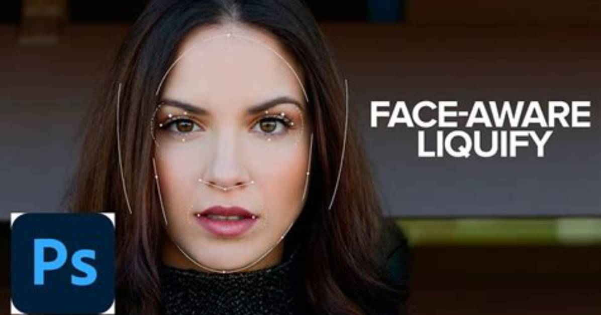 How Do You Use Face Aware Liquify in Photoshop?