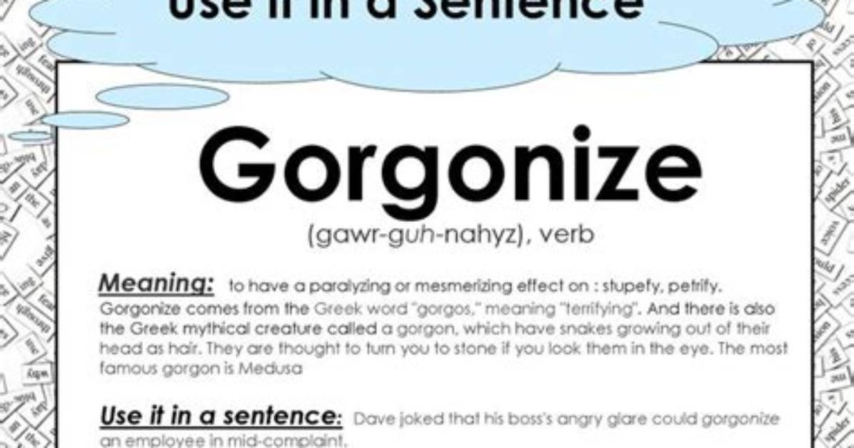 How Do You Use Gorgonize in a Sentence?