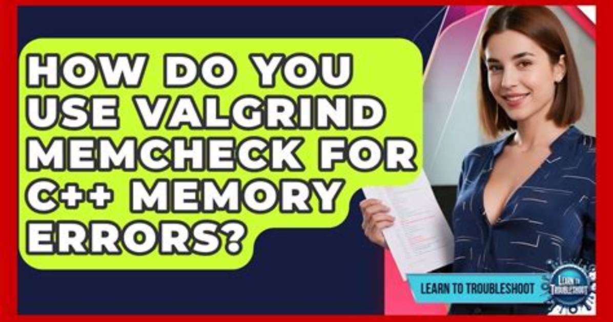 How Do You Use Valgrind