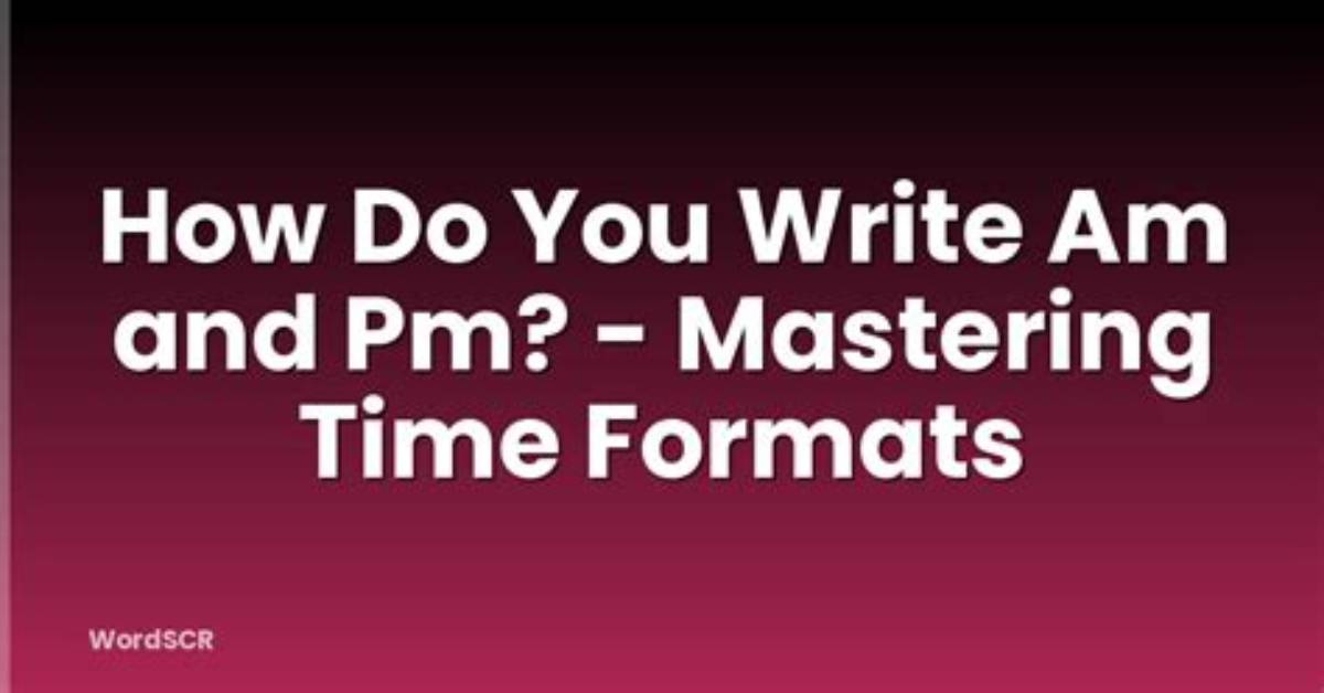 How Do You Write Time in Academic Writing