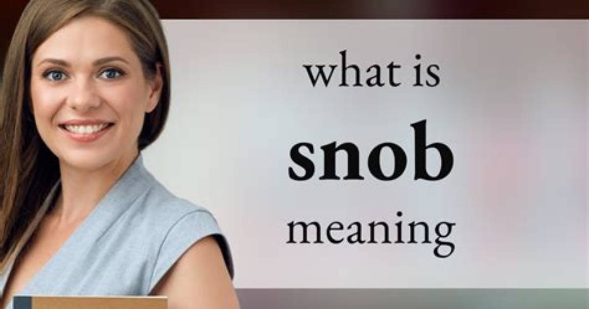 How Does a Snob Act?