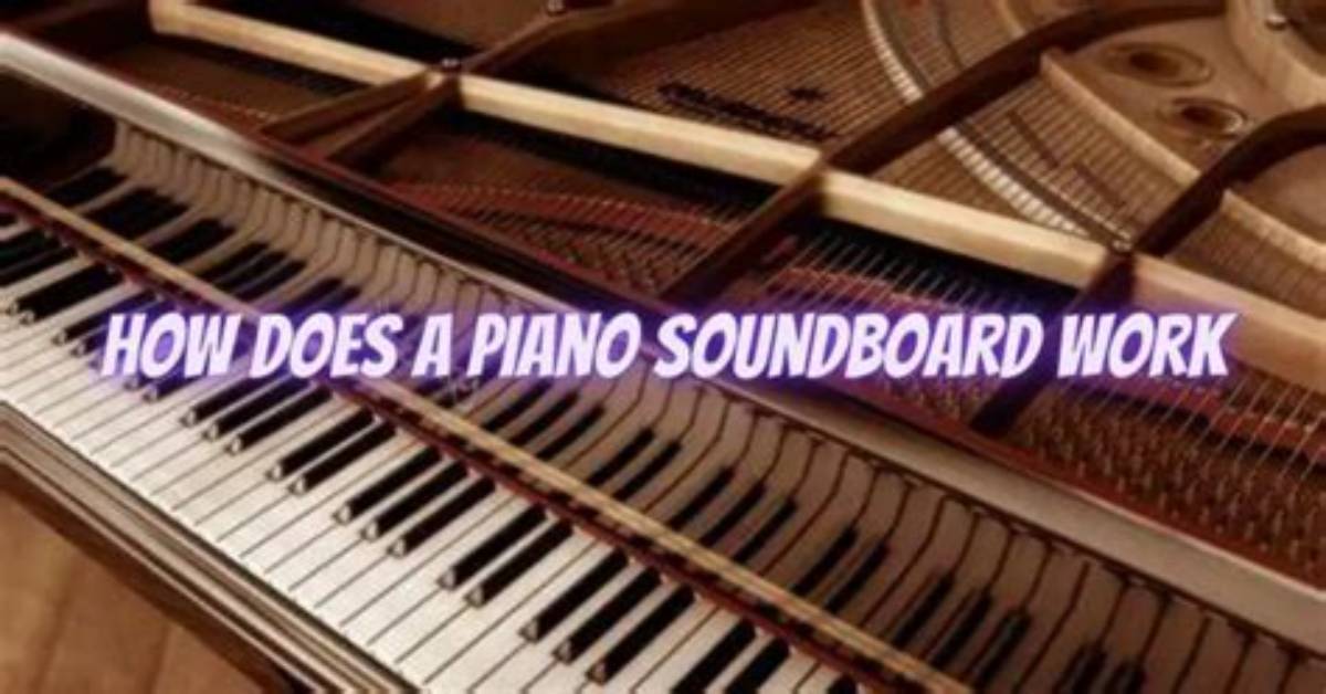 How Does a Soundboard Work?