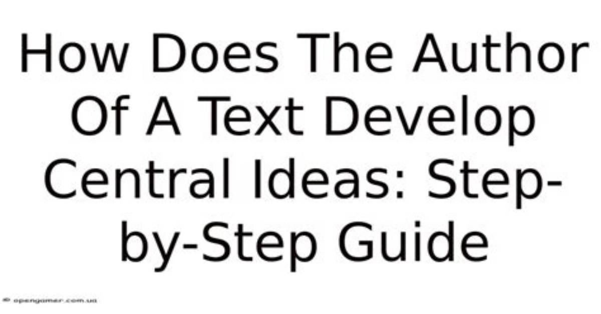How Does an Author Develop a Central Idea?
