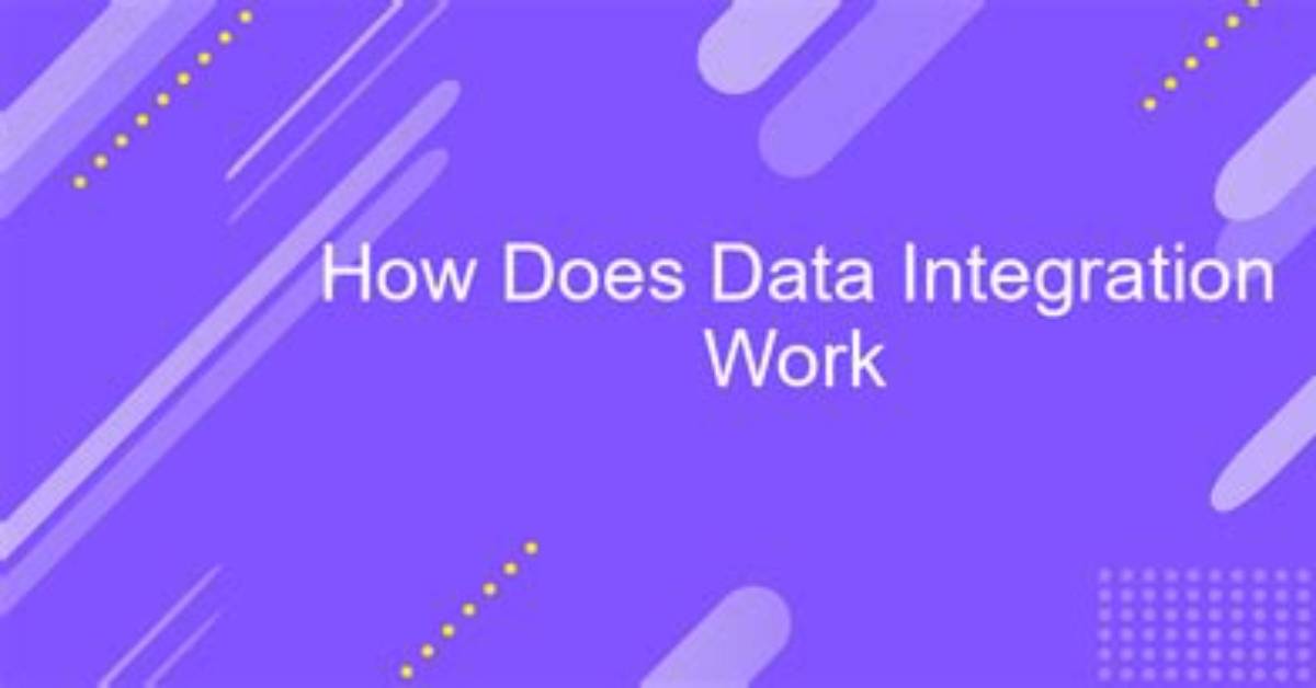 How Does Data Integration Work and Its Benefits