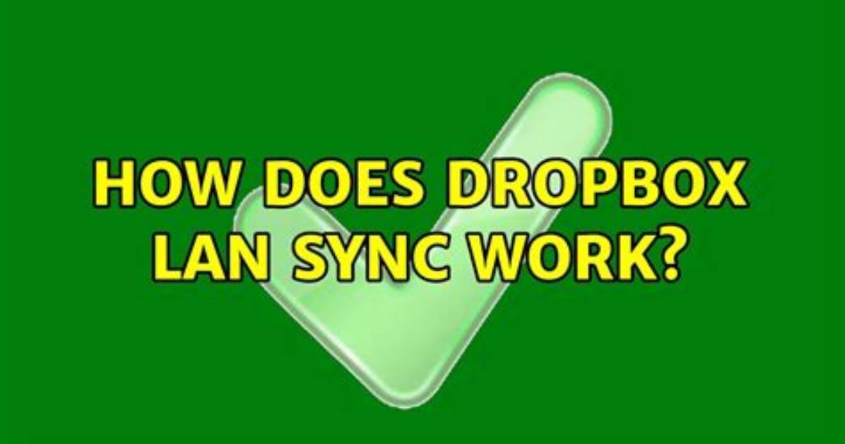 How Does Dropbox Lan Sync Work?