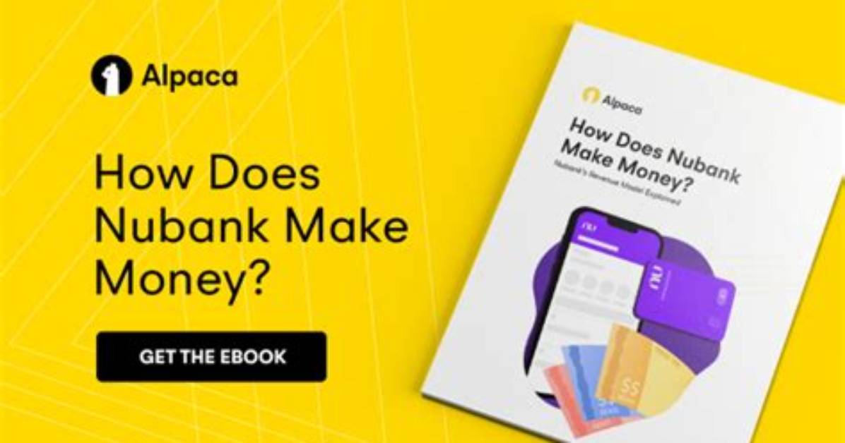 How Does Nubank Make Money?