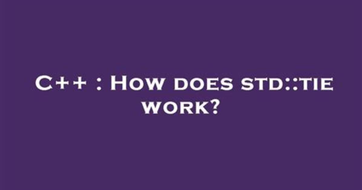 How Does Std: :Tie Work?