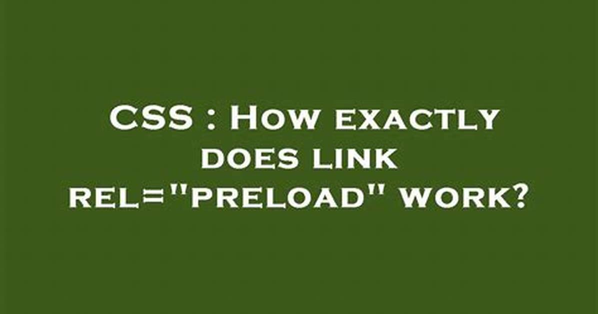 How Exactly Does Link Rel="Preload" Work?