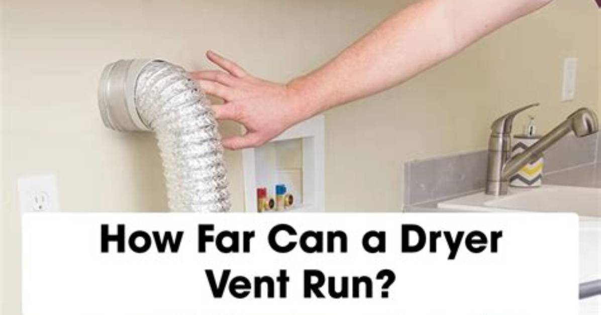 How Far Can Dryer Vent Run