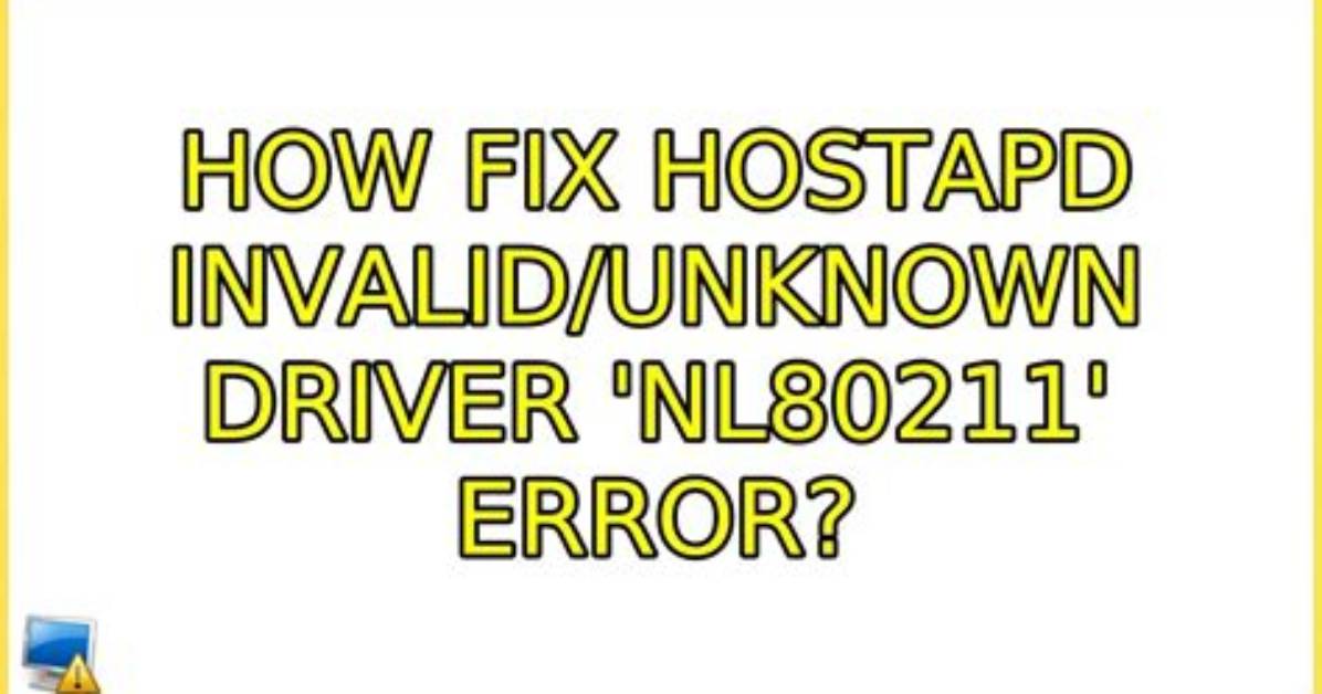 How Fix Hostapd Invalid/Unknown Driver 'Nl80211' Error?