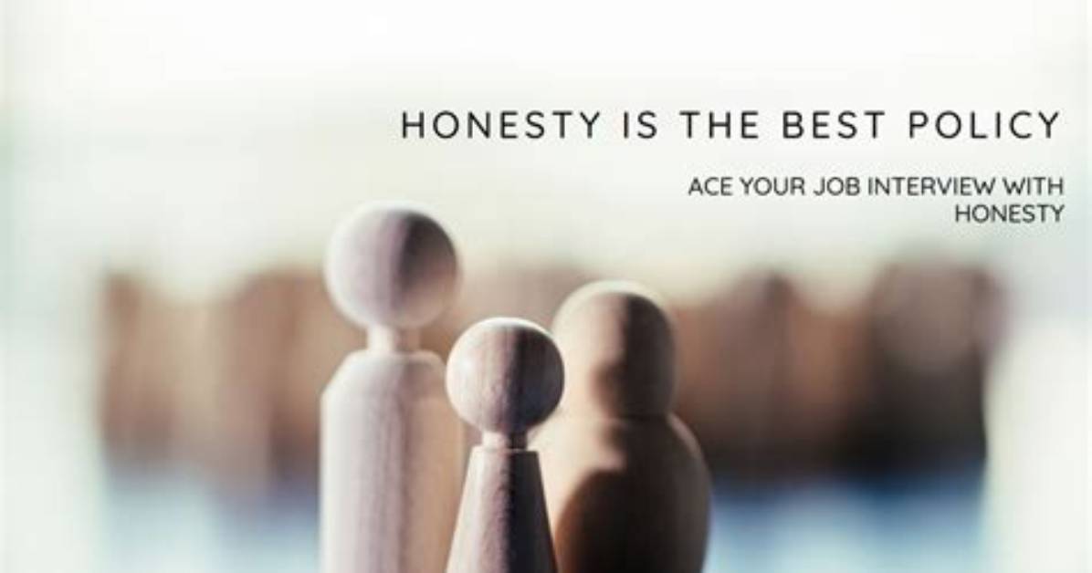 How Important Is Honesty in an Interview?