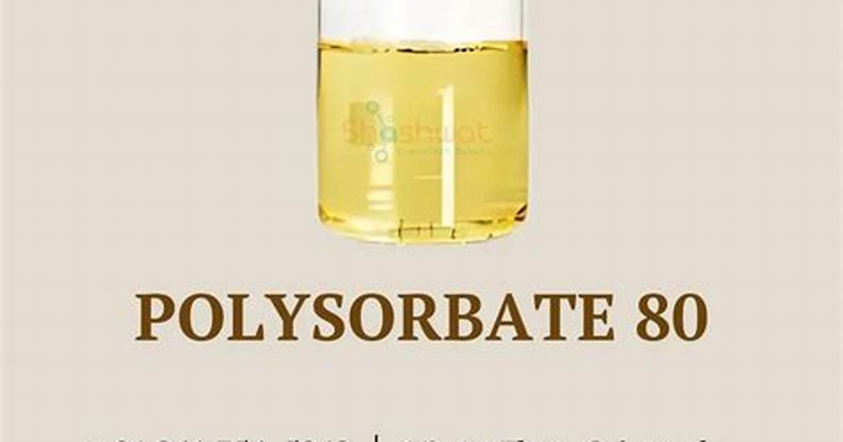 How Is Polysorbate 80 Made?