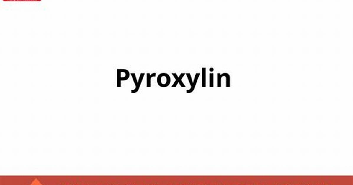 How Is Pyroxylin Made?