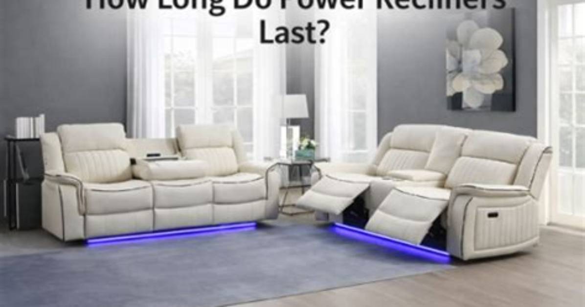 How Long Do Power Recliners Last