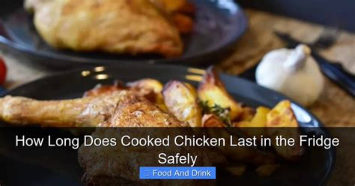 How Long Does Already Cooked Chicken Last?