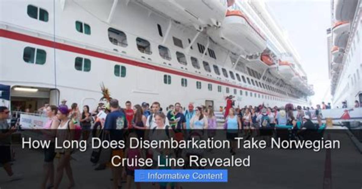 How Long Does Disembarkation Take?