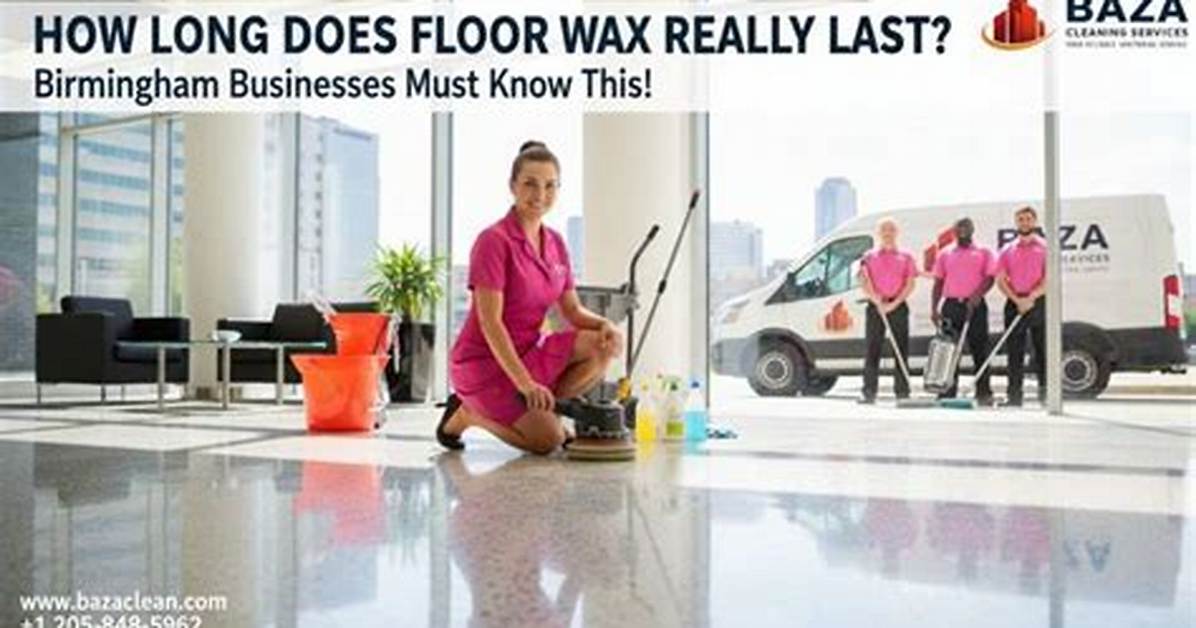 How Long Does Floor Wax Last