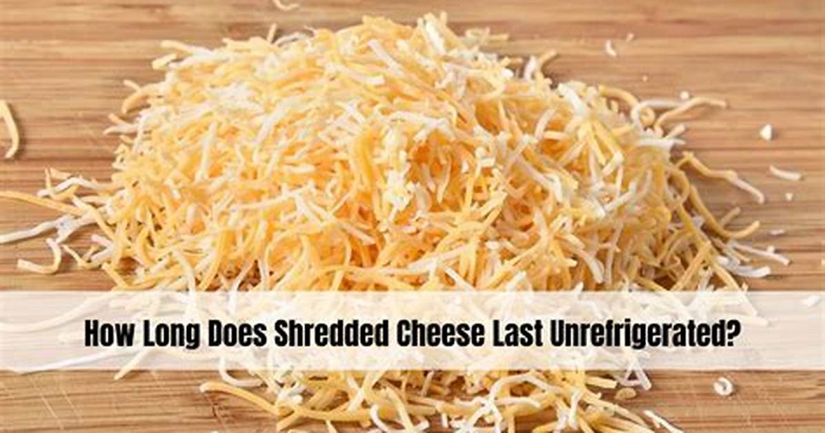 How Long Does Shredded Cheese Last