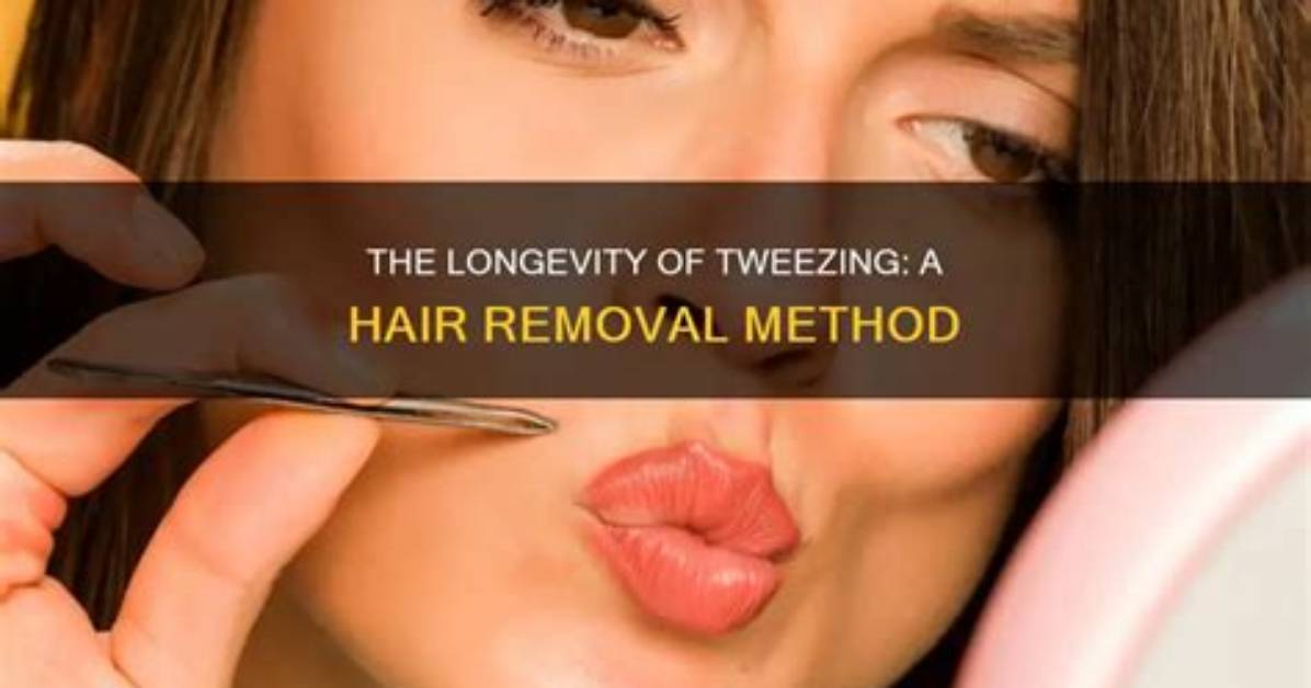 How Long Does Tweezing Last?