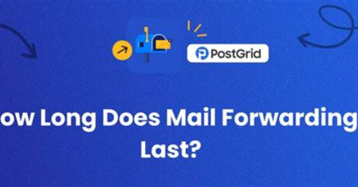 How Long Does Usps Mail Forwarding Last