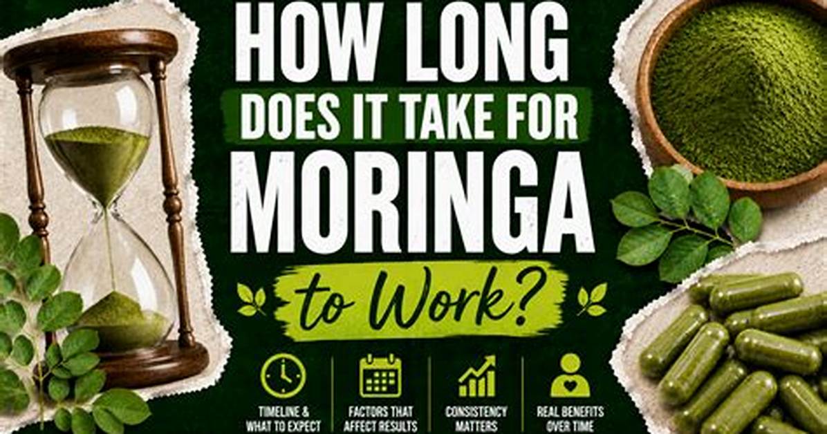 How Long for Moringa to Work?