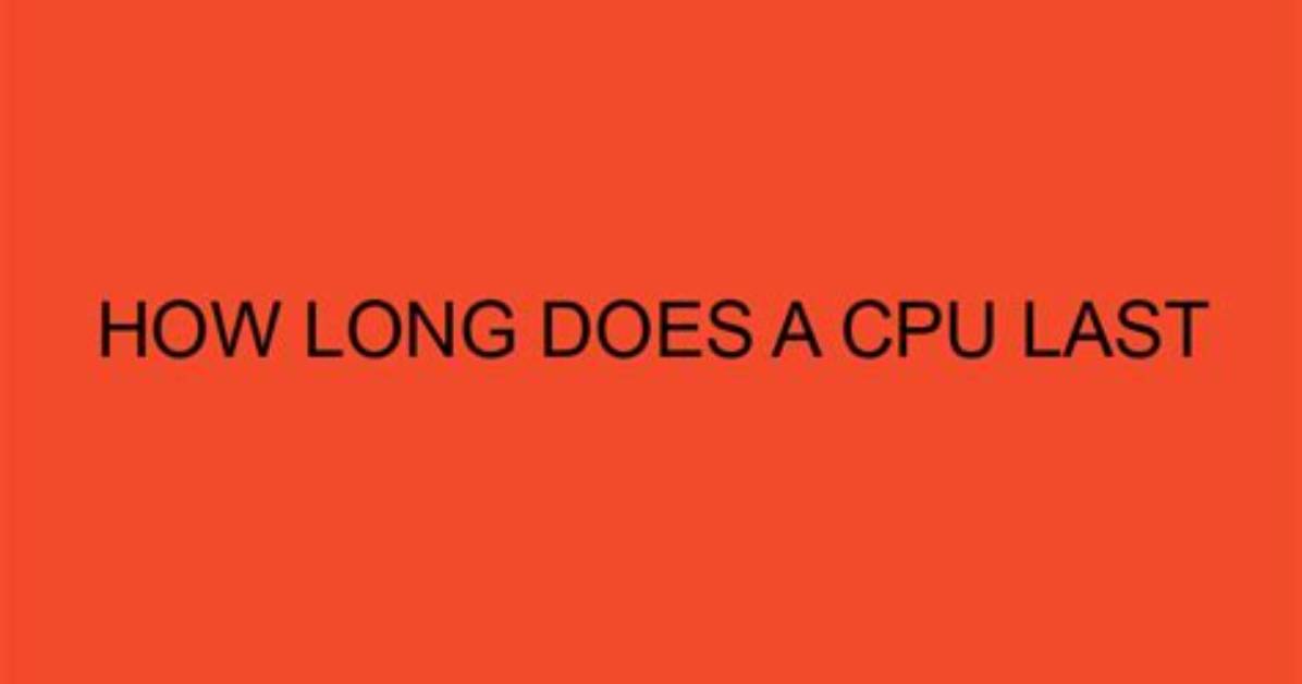 How Long Will a Cpu Last Running 24/7 [Duplicate]