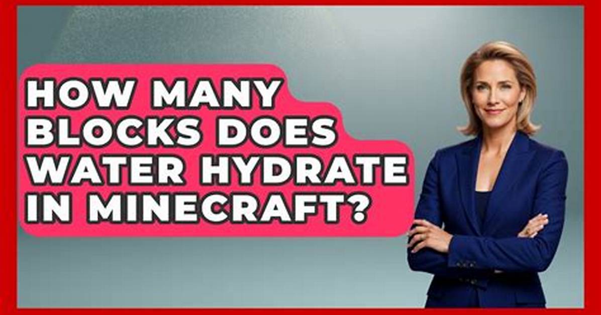 How Many Blocks Does Water Hydrate in Minecraft