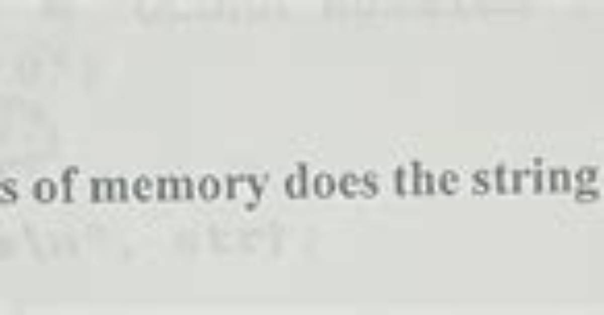 How Many Bytes Does a String Take? a Char?