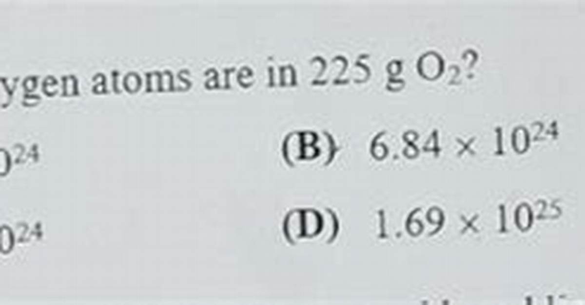How Many Oxygen Atoms Are in 225 G O2